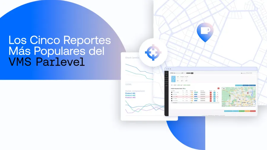 Los Cinco Reportes Más Populares del VMS Parlevel 